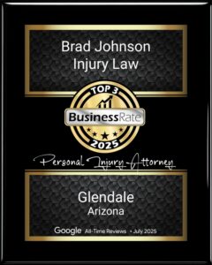 Brad Johnson Injury Law Awarded Top 3 Personal Injury Attorney 2025 BusinessRate award for Brad Johnson Injury Law: Top 3 Personal Injury Attorneys in Glendale, Arizona in 2025 based on Google reviews collected from all time.